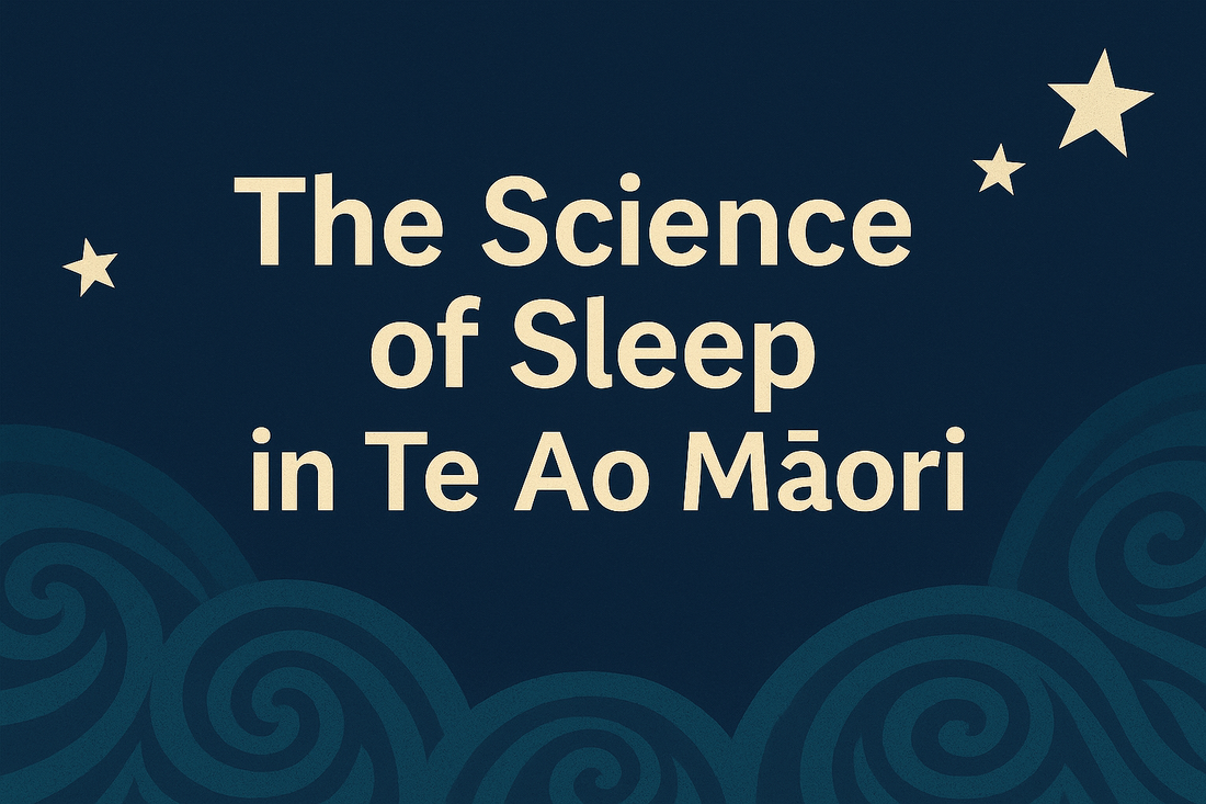 Sleep Science and Māori Wisdom: Finding the Connections